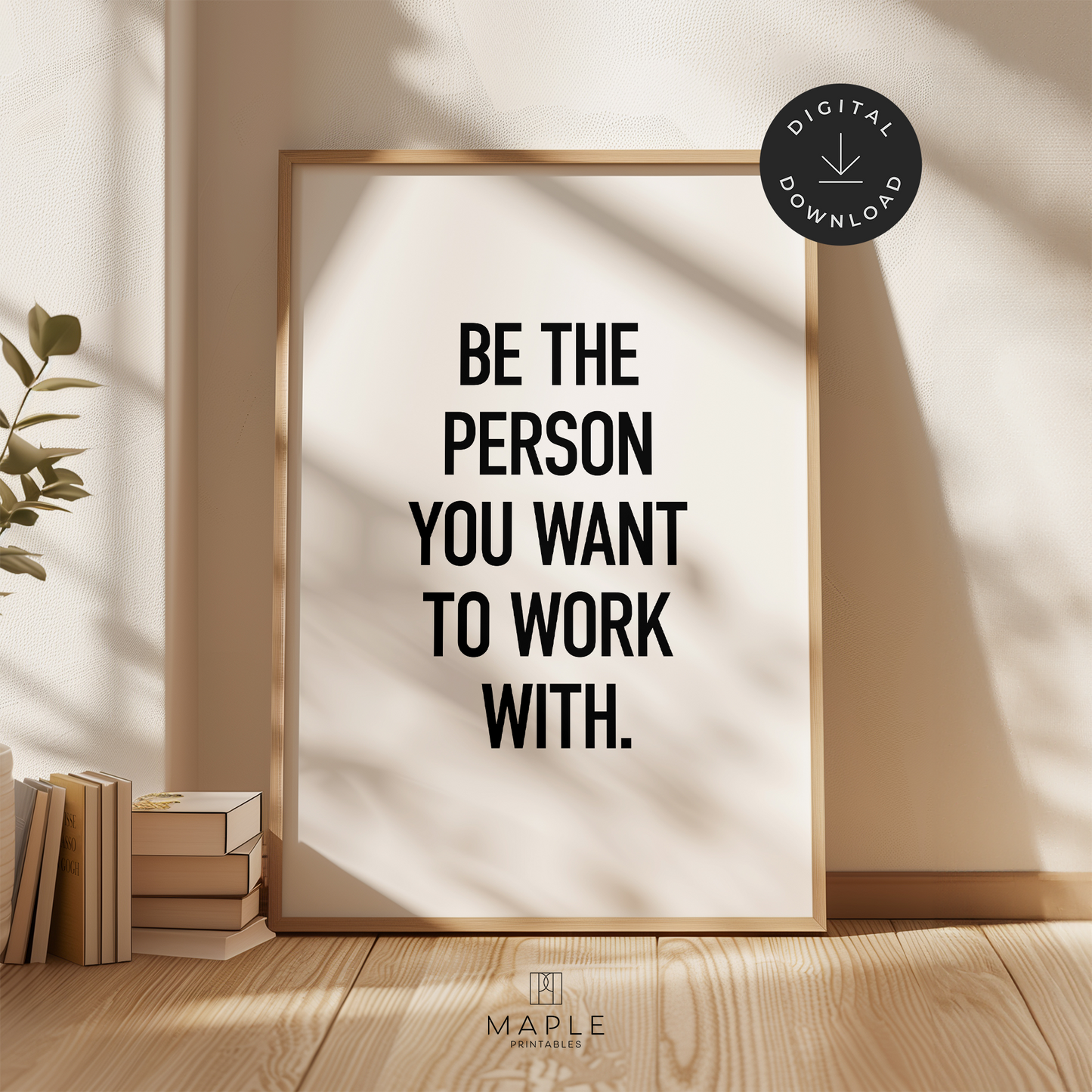 Be The Person You Want To Work With