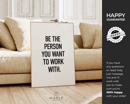 Be The Person You Want To Work With