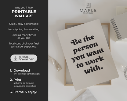 Be The Person You Want To Work With - Beige