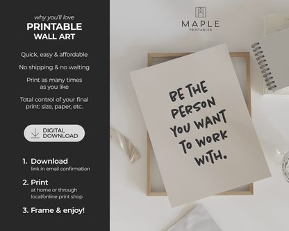 Be The Person You Want To Work With - Beige