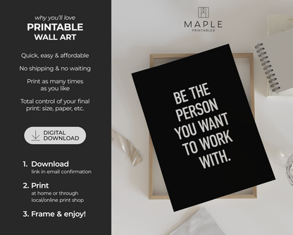 Be The Person You Want To Work With - Black