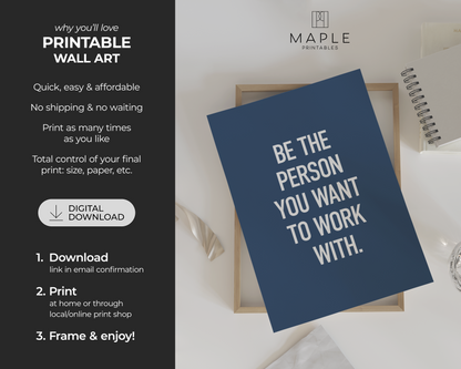 Be The Person You Want To Work With - Blue