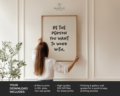 Be The Person You Want To Work With - Beige