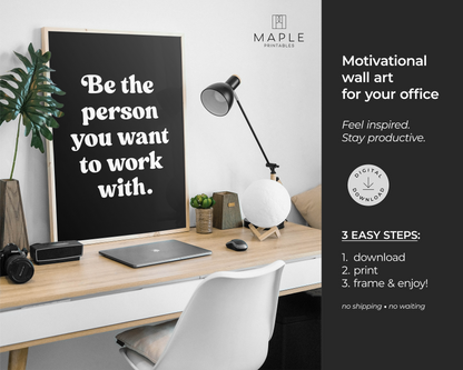 Be The Person You Want To Work With - Black