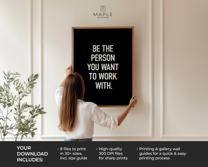 Be The Person You Want To Work With - Black