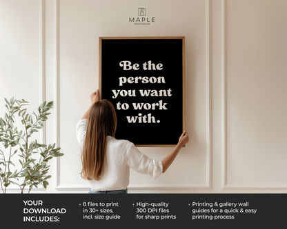 Be The Person You Want To Work With - Black