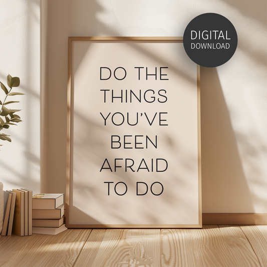 Do The Things You've Been Afraid To Do