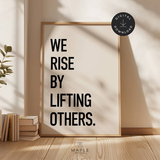 We Rise By Lifting Others - Beige