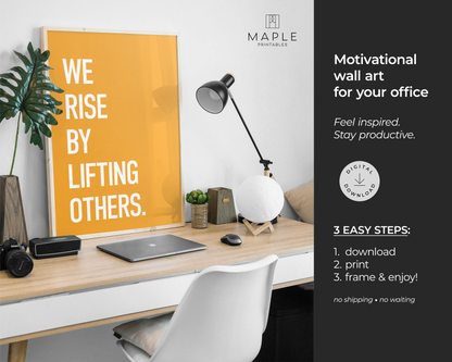 We Rise By Lifting Others - Yellow