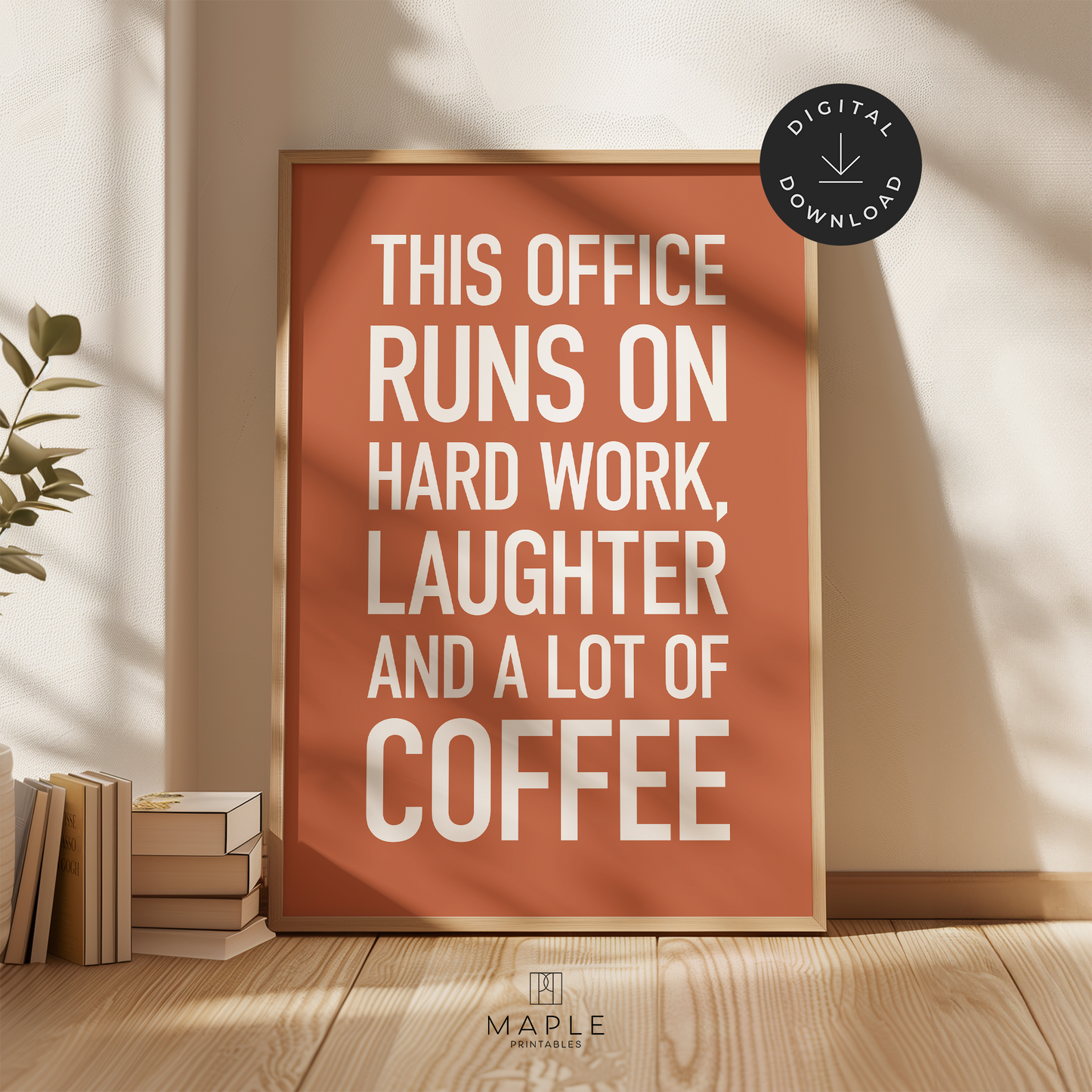 This Office Runs on Hard Work, Laughter and Coffee - Orange