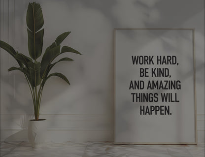 Work Hard Be Kind