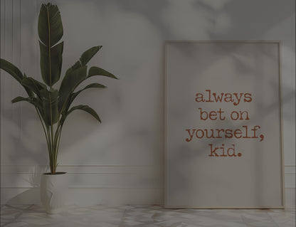 Always Bet on Yourself, Kid - Orange & Beige