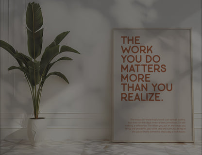 The Work You Do Matters - Orange & Beige
