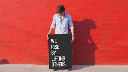 We Rise By Lifting Others - Black