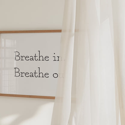 Breathe In. Breathe Out.