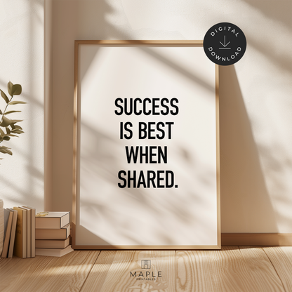 Success Is Best When Shared