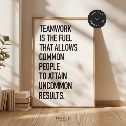 Teamwork is the Fuel to Attain Uncommon Results