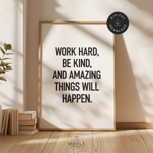 Work Hard Be Kind